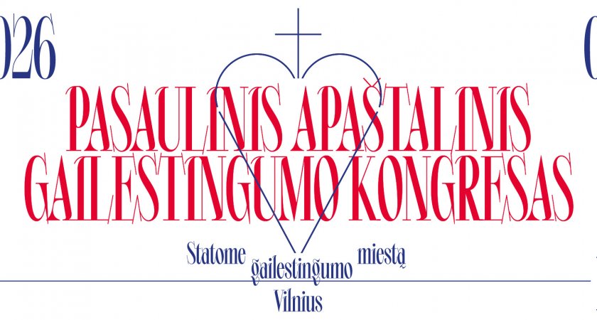 Vilniuje vyks 6-asis Pasaulinis Apaštalinis Gailestingumo kongresas